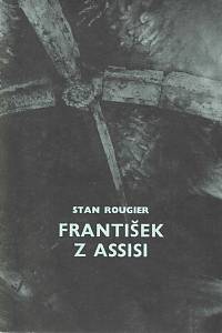 33001. Rougier, Stan – František z Assisi, Básník a prorok