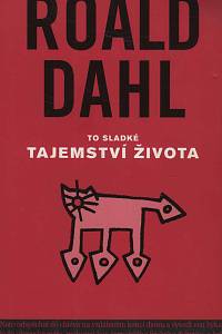 97791. Dahl, Roald – To sladké tajemství života a jiné povídky