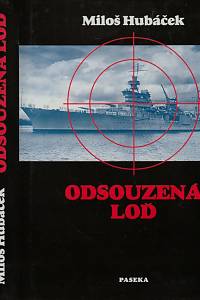 39401. Hubáček, Miloš – Odsouzená loď, Drama těžkého křižníku Indianapolis