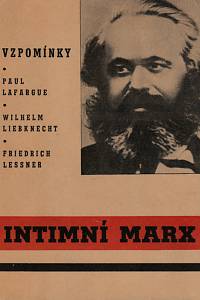 56464. Lafargue, Paul / Liebknecht, Wilhelm / Lessner, Friedrich – Intimní Marx, Vzpomínky