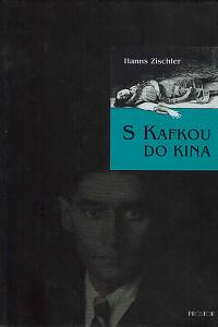 6530. Zischler, Hanns – S Kafkou do kina