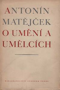 27023. Matějček, Antonín – O umění a umělcích