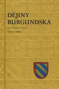 73449. Drška, Václav – Dějiny Burgundska : nomen Burgundiae ve středověku