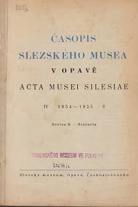 148180. Časopis Slezského musea v Opavě = Acta Musei Silesiae. Series B - Historia, Ročník IV., číslo 2 (1954-1955)