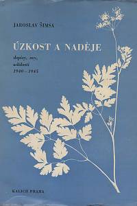 29157. Šimsa, Jaroslav – Úzkost a naděje, Dopisy, sny, události 1940-1945