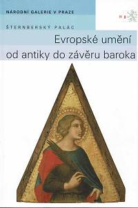 53427. Vlnas, Vít (ed.) – Evropské umění od antiky do závěru baroka, Průvodce stálou expozicí Sbírky starého umění Národní galerie v Praze ve Šternberském paláci