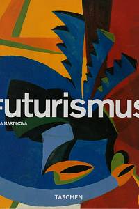 5384. Martinová, Sylvia / Grosenicková, Uta – Futurismus