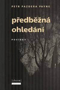 149058. Pazdera Payne, Petr – Předběžná ohledání