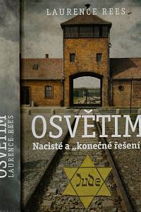 149073. Rees, Laurence – Osvětim, Nacisté a konečné řešení