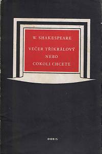 148449. Shakespeare, William – Večer tříkrálový nebo cokoli chcete, Komedie v osmnácti scénách