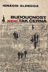 148470. Aldecoa, Ignacio – Budoucnost není tak černá