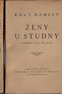 119351. Hamsun, Knut [= Pedersen, Knud] – Ženy u studny, Román ve 2 dílech