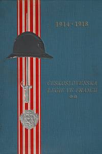 20300. Československá legie ve Francii (1914-1918), Druhý sborník francouzských legionářů, vydaný v 80. roce života prvního presidenta Československé republiky T.G. Masaryka