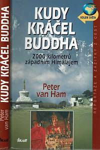 148490. Ham, Peter van – Kudy kráčel Buddha, 2000 kilometrů západním Himalájem