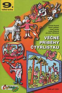 29896. Koutná, Libuše / Ladislav, Karel / Lamka, Josef / Štíplová, Ljuba – Věčné příběhy Čtyřlístku (1990-1992)