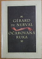 38709. Nerval, Gérard de (= Labrunie, Gérard) – Očarovaná ruka