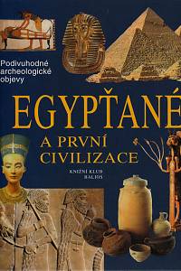 75899. Egypťané a první civilizace, Cesty, objevy, rekonstrukce