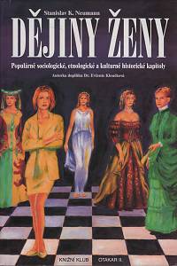 57746. Neumann, Stanislav Kostka – Dějiny ženy, Populárně sociologické, etnologické a kulturně historické kapitoly