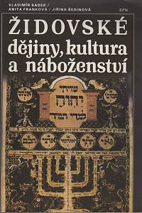 100063. Sadek, Vladimír / Šedinová, Jiřina / Franková, Anita – Židovské dějiny, kultura a náboženství