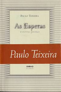 149334. Teixeira, Paulo – As Esperas e outros poemas