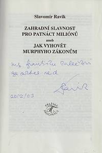 Ravik, Slavomír [= Pejčoch, Slavomír] – Zahradní slavnost pro 15 miliónů aneb Jak vyhovět murphyho zákonům (podpis)