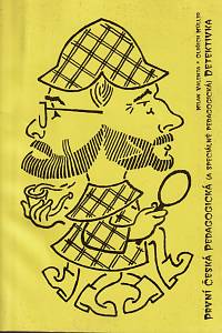149350. Valenta, Milan / Müller, Oldřich – První česká pedagogická (a speciálně pedagogická) detektivka aneb Kapitoly ze srovnávací pedagogiky obecné i speciální čili Vraždy v muzeu madame Tussaud