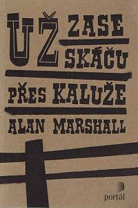 149363. Marshall, Alan – Už zase skáču přes kaluže