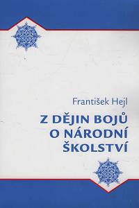 149382. Hejl, František – Z dějin bojů o národní školství