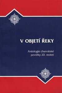 149387. V objetí řeky, Antologie charvátské povídky 20. století