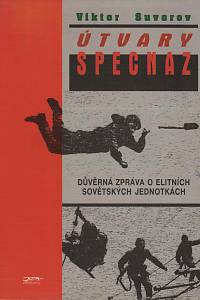 56899. Suvorov, Viktor – Útvary Specnaz, Důvěrná zpráva o elitních sovětských jednotkách