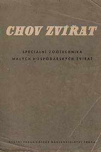 149783. Bureš, Jan / Břenek, Bohumil / Hudec, Vladimír / Čuban, Stanislav / Kálal, Václav / Klečka, Josef / Kostroň, Karel / Tomšík, Boleslav – Chov zvířat, Speciální zootechnika malých hospodářských zvířat, Učební text pro zemědělské technické školy