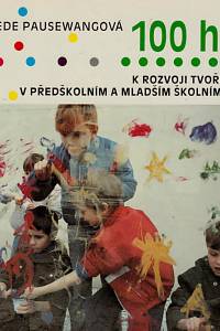 55598. Pausewangová, Elfriede – 100 her k rozvoji tvořivosti v předškolním a mladším školním věku