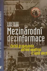 57760. Bittman, Ladislav – Mezinárodní dezinformace, Černá propaganda, aktivní opatření a tajné akce