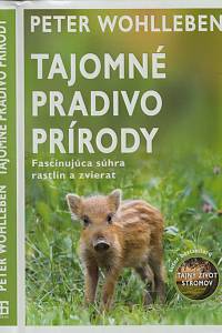 149848. Wohlleben, Peter – Tajomné pradivo prírody, Fascinujúca súhra rastlín a zvierat