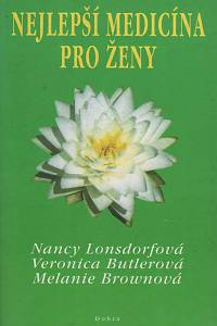 150396. Lonsdorfová, Nancy / Brownová, Melanie / Butlerová, Veronica – Nejlepší medicína pro ženy