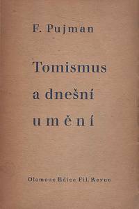 150455. Pujman, Ferdinand – Tomismus a dnešní umění