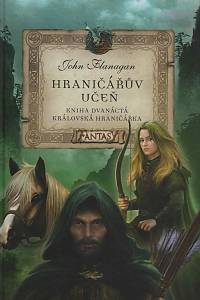 150617. Flanagan, John – Hraničářův učeň 12 - Královská hraničářka