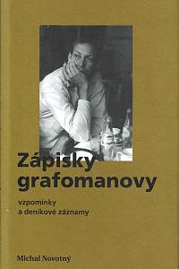 149558. Novotný, Michal – Zápisky grafomanovy, Vzpomínky a deníkové záznamy