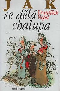 150658. Nepil, František – Jak se dělá chalupa (podpis)