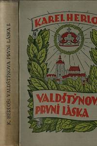 150685. Herloš, Karel [= Herloß, Karl Reginald] – Valdštýnova první láska