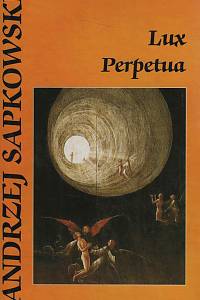 48538. Sapkowski, Andrzej – Lux Perpetua, 3. díl trilogie