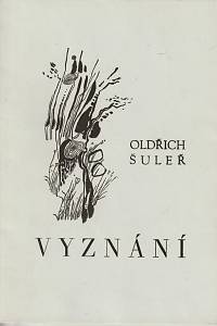 150710. Šuleř, Oldřich – Vyznání (podpisy)