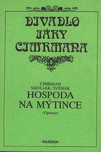 139958. Cimrman, Jára da / Smoljak, Ladislav / Svěrák, Zdeněk – Hospoda Na mýtince : (opereta)