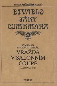 150735. Cimrman, Jára da / Smoljak, Ladislav / Svěrák, Zdeněk – Vražda v salonním coupé : (detektivní hra)