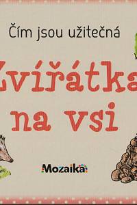 130830. Vítová, Ivana – Zvířátka na vsi, Čím jsou užitečná