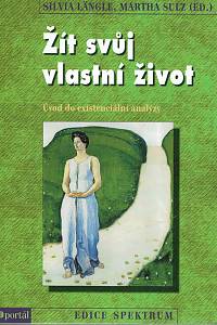 17982. Žít svůj vlastní život : úvod do existenciální analýzy