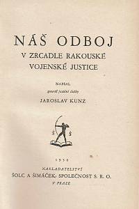 Kunz, Jaroslav – Náš odboj v zrcadle rakouské vojenské justice