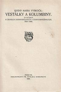 Vyskočil, Quido Maria [= Vyskočil, Antonín] – Vestálky a kolumbiny, Povídky o ženách dobrodějkách a černokněžnících 1903-1909