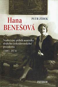 67114. Zídek, Petr – Hana Benešová, Neobyčejný příběh manželky druhého československého prezidenta (1885-1974)