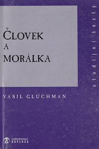 150893. Gluchman, Vasil – Človek a morálka